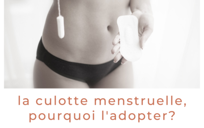 La culotte menstruelle, pourquoi l’adopter?